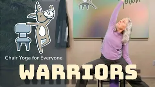 Chair Yoga - Warrior Poses - 53 Minutes More Seated, Some Standing