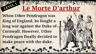 Improve your English 👍 English Story | Le Morte D'arthur | Level 1 | Listen and Practice