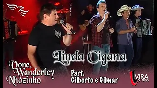 Linda Cigana - VONE, WANDERLEY E NHOZINHO - ft. Gilberto e Gilmar