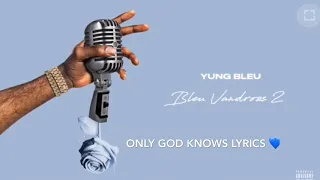 YungBleu -Only God Knows ( Ofiicial Lyrics)