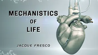 Jacque Fresco - Mechanistics of Life (1980)