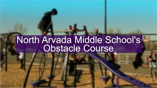 North Arvada Middle School's Obstacle Course