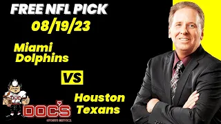 NFL Picks - Miami Dolphins vs Houston Texans Prediction, 8/19/2023 Preseason NFL Expert Best Bets