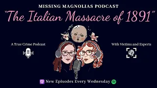 The Italian Massacre of 1891 - Why 11 Italians Were Unjustly Lynched in New Orleans on Columbus Day