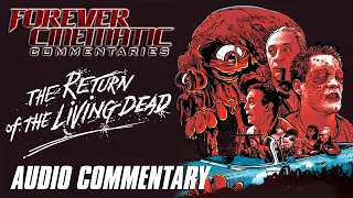 The Return of the Living Dead (1985) - Forever Cinematic Commentary