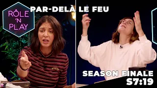 Par-delà le feu - Rôle'n Play - S7:E19