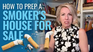From Smoky to Sellable: How to Prep a Smoker's House for Sale