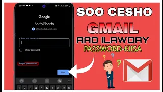 SIDA LOO SOO CESHTO GMAIL AAD ILAWDAY PASSWORDKIISA