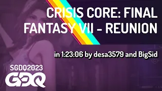 Crisis Core: Final Fantasy VII - Reunion by desa3579, BigSid in 1:23:06 Summer Games Done Quick 2023