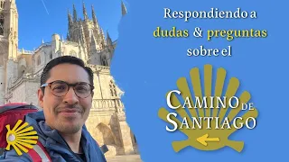 Respondiendo a sus dudas & preguntas sobre el Camino de Santiago
