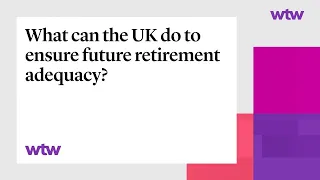 What can the UK do to ensure future retirement adequacy?