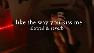 artemas - i like the way you kiss me (slowed & reverb) // lyrics