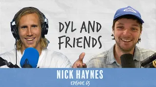 Dyl & Friends | #63 Nick Haynes