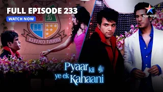 FULL EPISODE-233 | Jeh Ne Kiya Piya Ko Propose | प्यार की ये एक कहानी || Pyaar Kii Ye Ek Kahaani