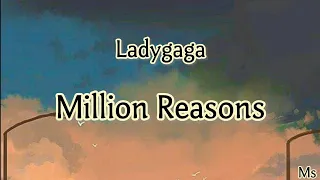 Million reasons - ladygaga 《歌词》英中 【baby i just need the good one to stay】