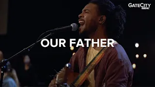 Our Father - Live | GATECITY MUSIC