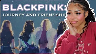 REACTING TO BLACKPINK: JOURNEY AND FRIENDSHIP