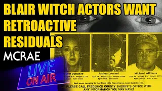 MCRAE LIVE #253B- Blair Witch Actors Want Retroactive Residuals .