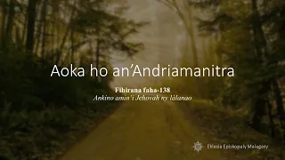 Hira 138 - Aoka ho an'Andriamanitra