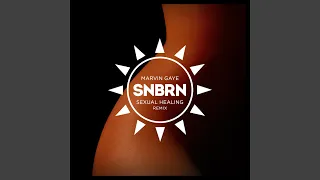 Sexual Healing (SNBRN Radio Remix)