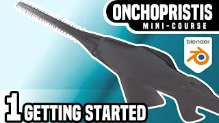 Onchopristis - Mini-course: 01 Getting Started (using Blender 4.1)