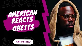 AMERICAN RAPPER REACTS TO | Ghetts - Daily Duppy | GRM Daily #5MilliSubs (REACTION)