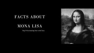 Top5 fact about monalisa|Top 10 Hidden Secrets in The Mona Lisa|Why so FamousMona Lisa?|monalisafact