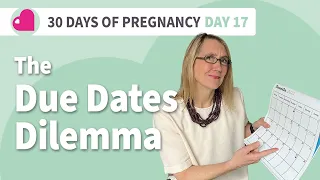 When Is Your Baby Due? The Due Dates Dilemma! - Hypnobirthing Tips - Day 17