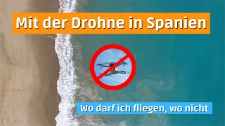 #30 ▶️ Mit der Drohne in Spanien - wo darf ich fliegen und wo nicht.