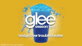 Glee - Bridge Over Troubled Water - Episode Version [Short]