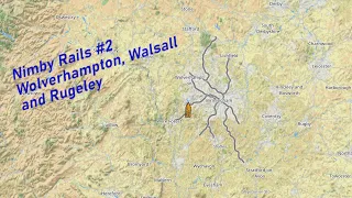 Nimby Rails #2 - Wolverhampton, Walsall and Rugeley