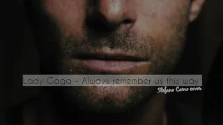 Lady Gaga - Always Remember Us This Way(Stefano Como cover)