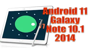 Install Android 11 on Galaxy Note 10.1 2014 (LineageOS 18.1) - How to Guide!