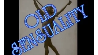 Old Sensuality