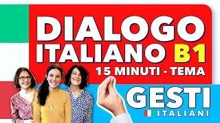 Dialogo Naturale Italiano - Tema I GESTI 🤌 🇮🇹 15 min - B1 Italian Conversation  #conversation #ita