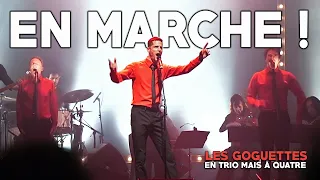 En Marche ! (live) - Les Goguettes (en trio mais à quatre)