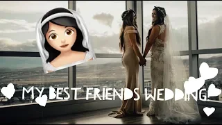 MY BEST FRIEND GOT MARRIED! | WEDDING VLOG