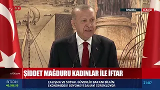 Cumhurbaşkanı Erdoğan Şiddet Mağduru Aileler ile iftar buluşmasında konuştu