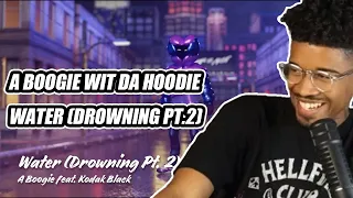 Shawn Cee REACTS to A Boogie Wit da Hoodie - Water (Drowning Pt.2) (feat. Kodak Black)