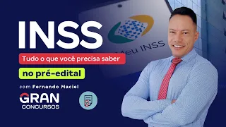 Concurso INSS - Tudo o que você precisa saber no pré-edital  com Fernando Maciel