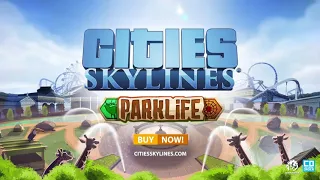 Релизный трейлер дополнения "Parklife" для игры Cities: Skylines!