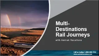 1/22/20 - Multi Destination Rail Journeys with Amtrak Vacations