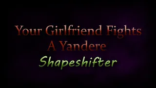 Your Girlfriend Gets Into A Fight With A Yandere Shapeshifter (ASMR Roleplay) - (F4F)