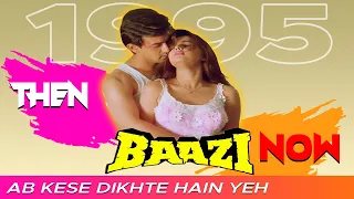 BAAZI (1995-2023) MOVIE CAST || THEN AND NOW || #thenandnow50 #bollywood