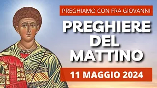 Le Preghiere del Mattino di oggi 11 Maggio 2024 - Memoria di San Fabio Martire