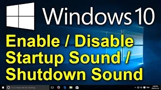 ✔️ Windows 10 - Enable Startup Sound and Shutdown Sound in Window 10