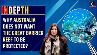 Why Australia does not want the Great Barrier Reef to be protected? - In Depth | Drishti IAS English