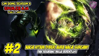 NAGA HITAM BEREVOLUSI - WU DONG QIAN KUN SEASON 9 SPOILER AJA