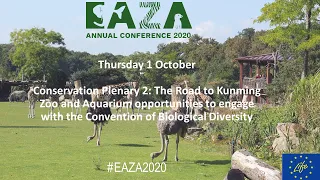 EAZA Annual Conference 2020 Online - Conservation Plenary 2: The Road to Kunming