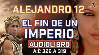 Audiolibro de Alejandro Magno: Capítulo 12 - Del Indo a Babilonia: Los Últimos Pasos de Alejandro